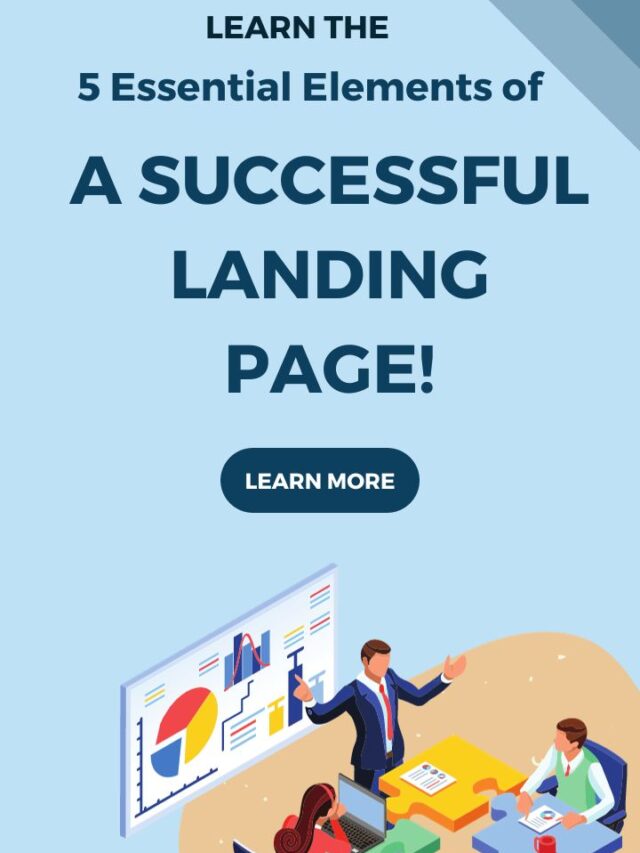 Learn The 5 Essential Elements of a Successful Landing Page!