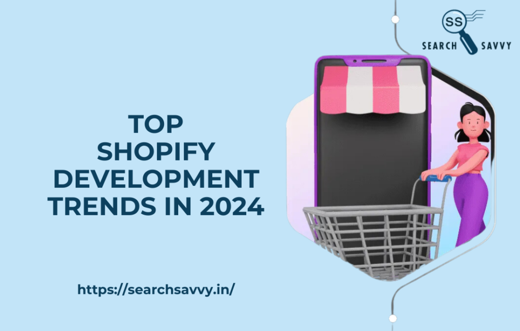 Top Shopify Development Trends in 2024