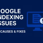 Common Google Indexing Issues