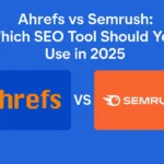 Ahrefs vs Semrush, SEO Tool