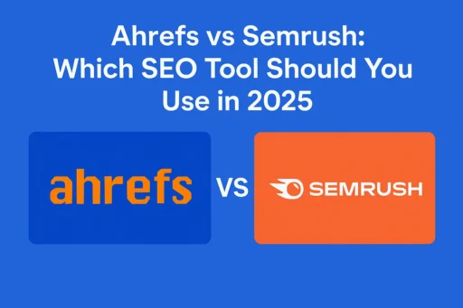 Ahrefs vs Semrush, SEO Tool