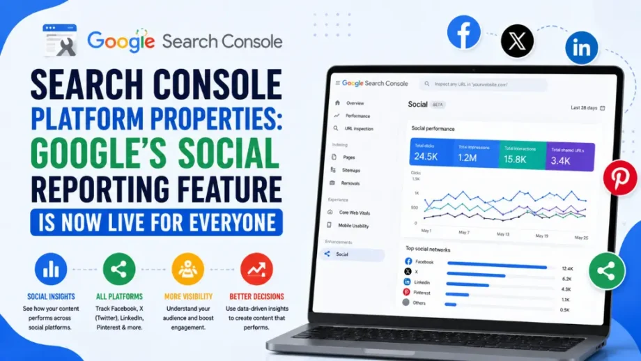 Search Console Platform Properties: Google's Social Reporting Feature Is Now Live for Everyone