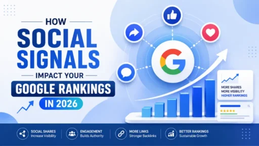 How Social Signals Impact Your Google Rankings in 2026