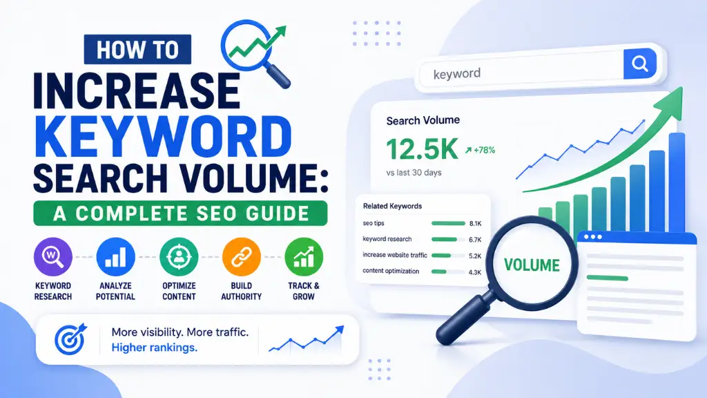 How to Increase Keyword Search Volume: A Complete SEO Guide