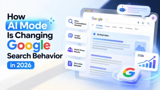 How AI Mode Is Changing Google Search Behavior in 2026